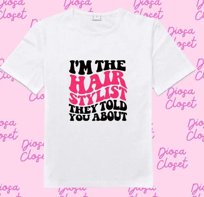 Hair stylist t shirt
