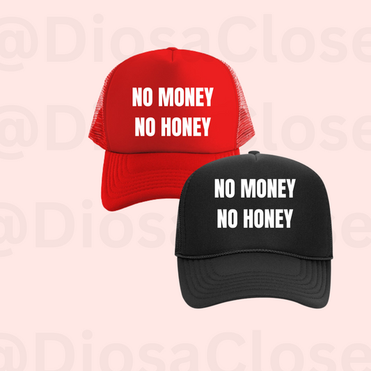 no money no honey tucker hat