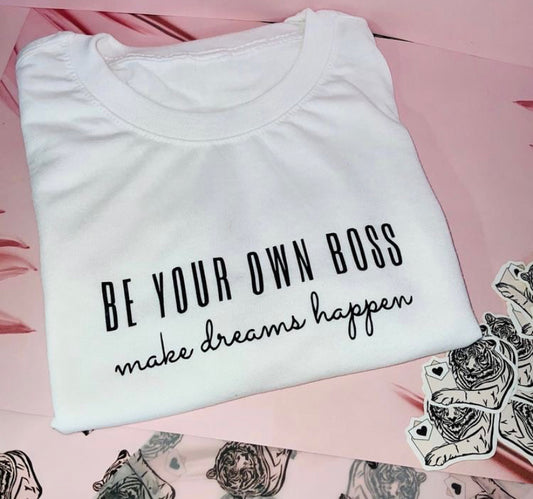 Be your own boss t shirt