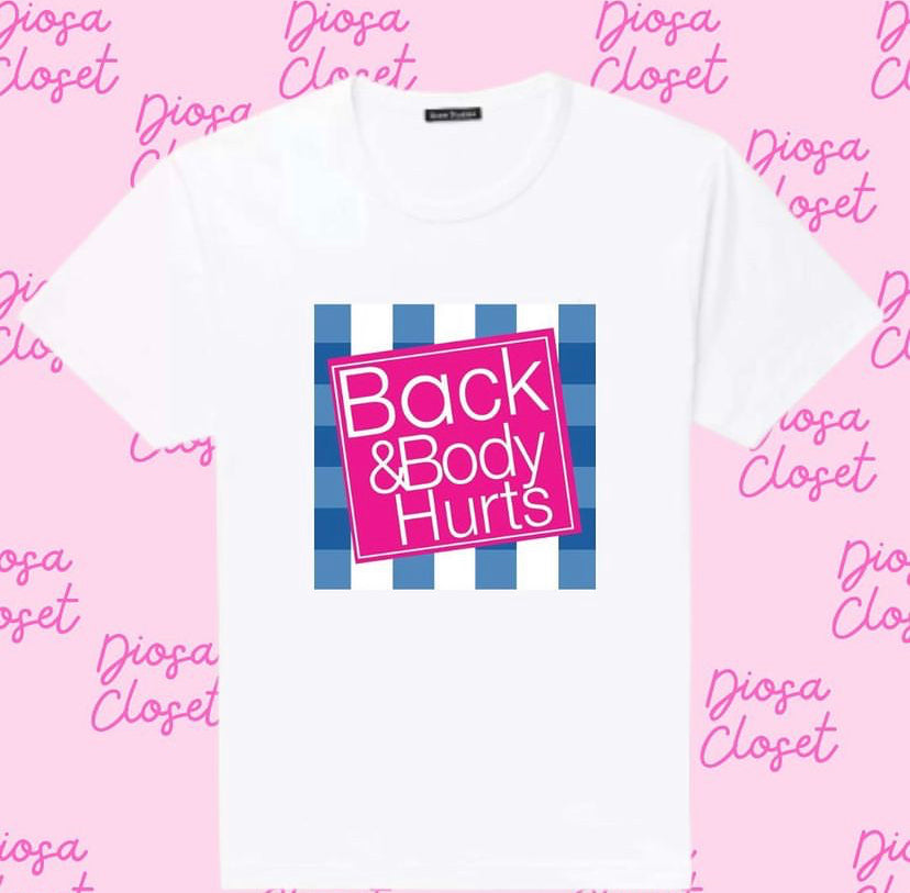 Back and body hurts T shirt